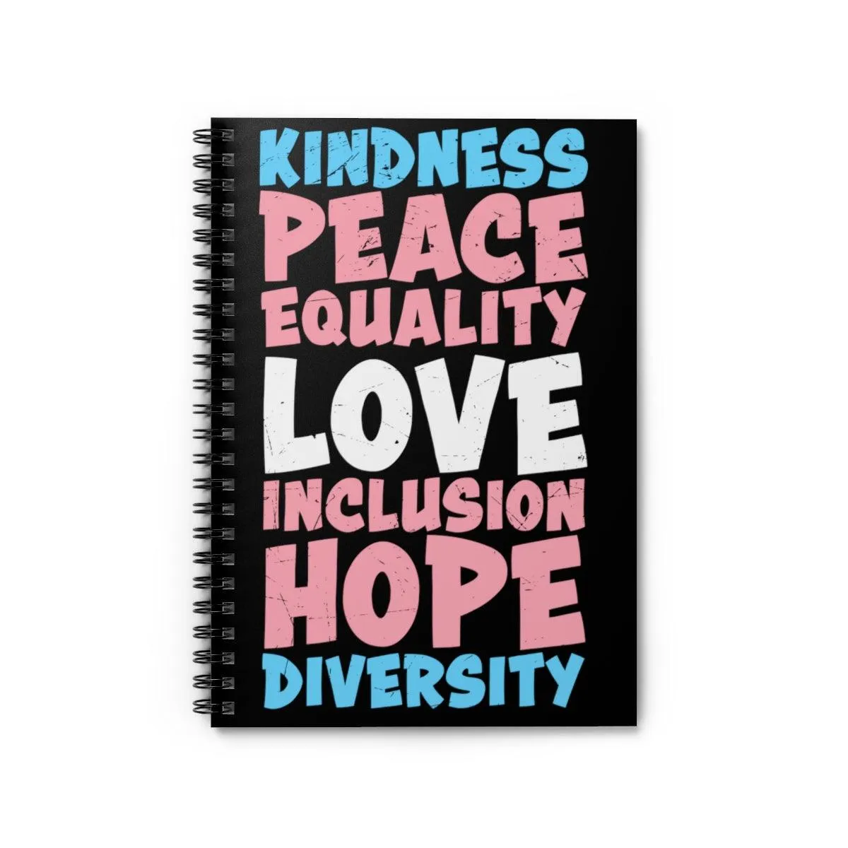Kindness, Peace, Equality, Love, Inclusion, Hope Diversity - Notebook