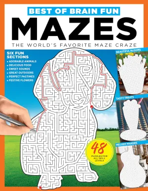 Mazes - Best of Brain Fun: 48 Puzzles For All Skill Levels, 6 Sections, Animals, Food, Sounds, Outdoors, Pastimes, Flowers, Solving Tips, Dead Ending, Relax, Unwind, Self-Care, De-Stress & Unplug!
